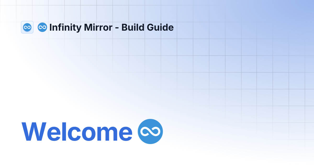 Welcome ♾️ | ♾️ Infinity Mirror - Build Guide